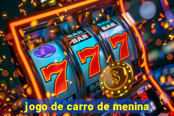 jogo de carro de menina